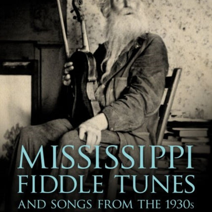 Mississippi Fiddle Tunes and Songs from the 1930s