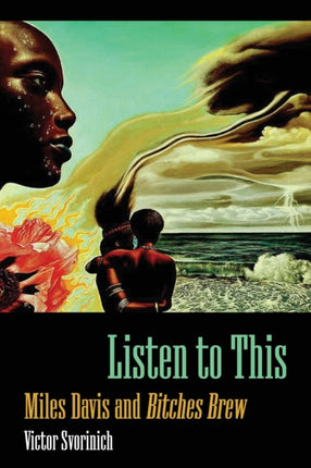 Listen to This  Miles Davis and Bitches Brew