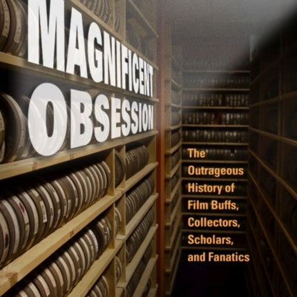 Magnificent Obsession  The Outrageous History of