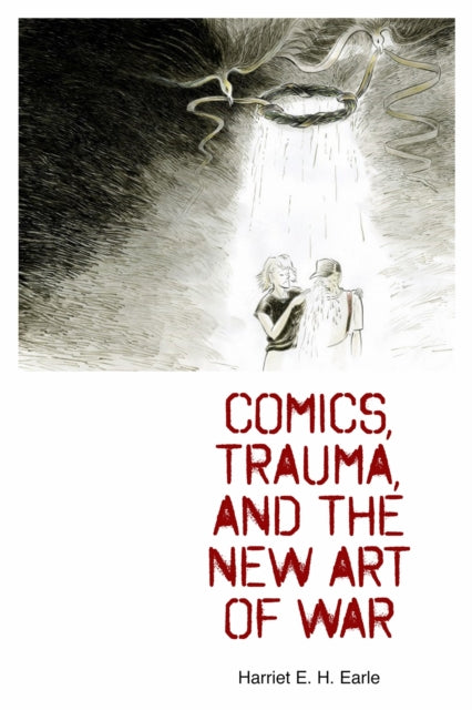 Comics Trauma and the New Art of War