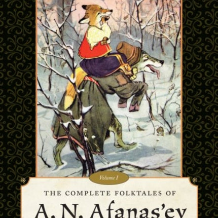 The Complete Folktales of A.N. Afanasev Volume I