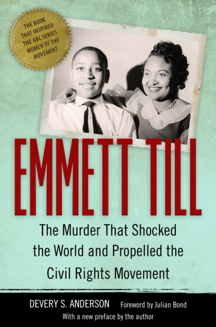 Emmett Till  The Murder That Shocked the World and Propelled the Civil Rights Movement