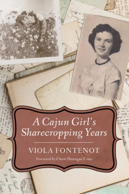A Cajun Girls Sharecropping Years