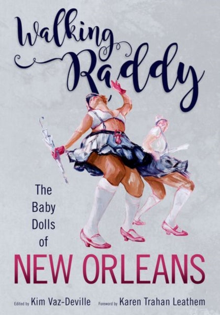 Walking Raddy  The Baby Dolls of New Orleans
