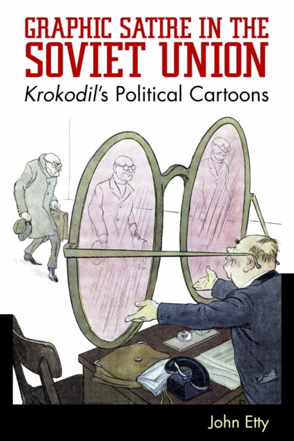 Graphic Satire in the Soviet Union  Krokodils Political Cartoons