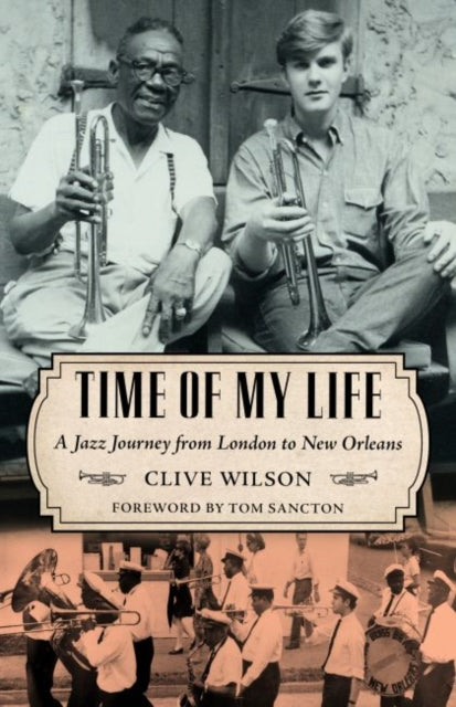 Time of My Life  A Jazz Journey from London to New Orleans