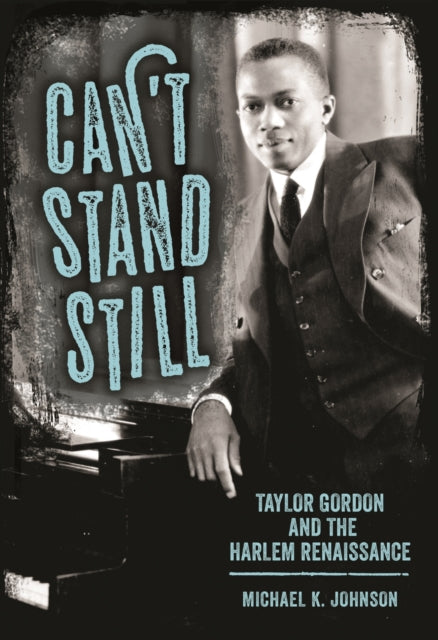 Cant Stand Still  Taylor Gordon and the Harlem Renaissance