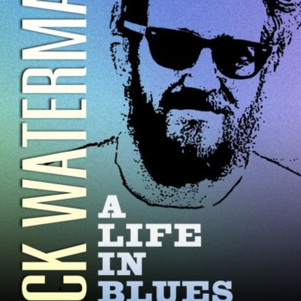 Dick Waterman  A Life in Blues