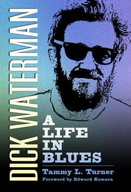 Dick Waterman  A Life in Blues