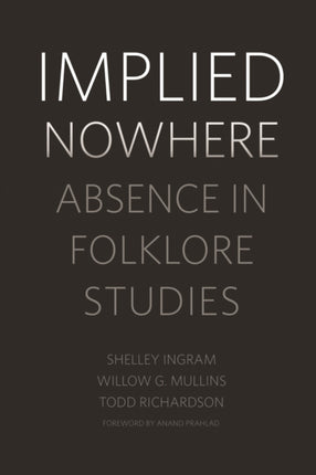 Implied Nowhere  Absence in Folklore Studies