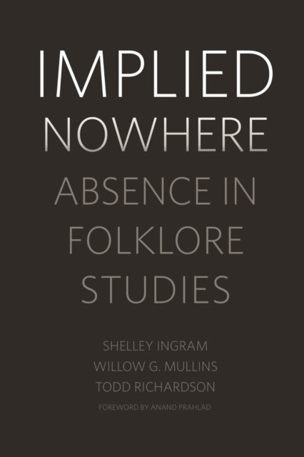 Implied Nowhere  Absence in Folklore Studies