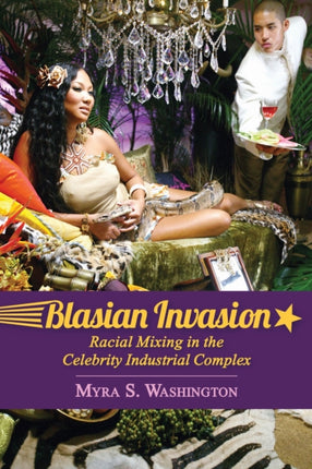 Blasian Invasion  Racial Mixing in the Celebrity Industrial Complex