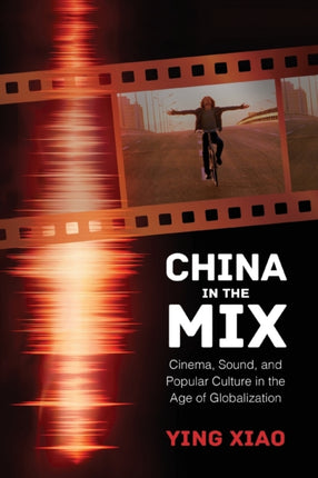 China in the Mix  Cinema Sound and Popular
