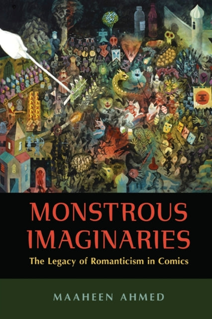 Monstrous Imaginaries  The Legacy of Romanticism in Comics