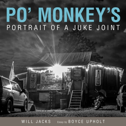 Po Monkeys  Portrait of a Juke Joint