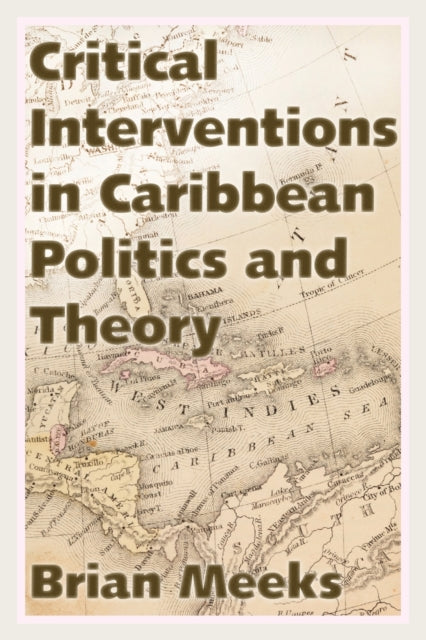 Critical Interventions in Caribbean Politics and