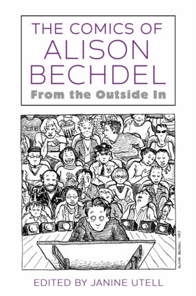 The Comics of Alison Bechdel  From the Outside In