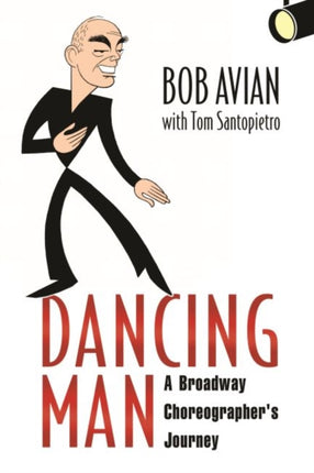 Dancing Man  A Broadway Choreographers Journey