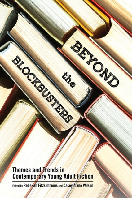 Beyond the Blockbusters  Themes and Trends in Contemporary Young Adult Fiction