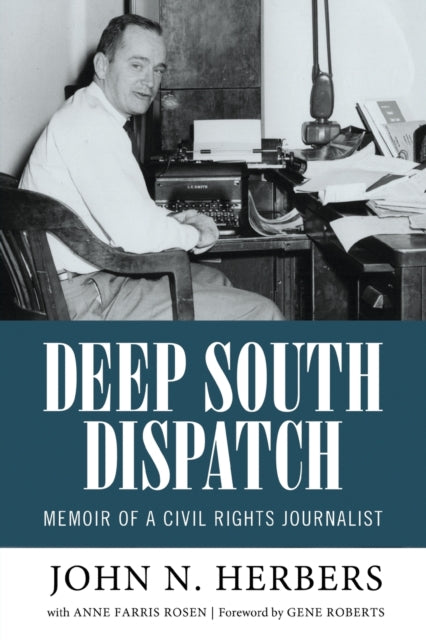 Deep South Dispatch: Memoir of a Civil Rights Journalist