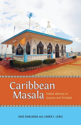 Caribbean Masala  Indian Identity in Guyana and