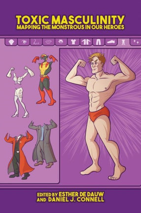 Toxic Masculinity  Mapping the Monstrous in Our