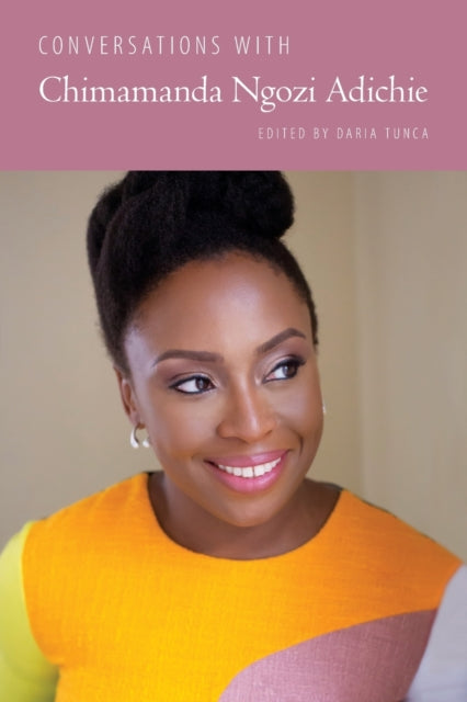 Conversations with Chimamanda Ngozi Adichie