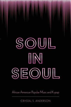 Soul in Seoul  African American Popular Music and
