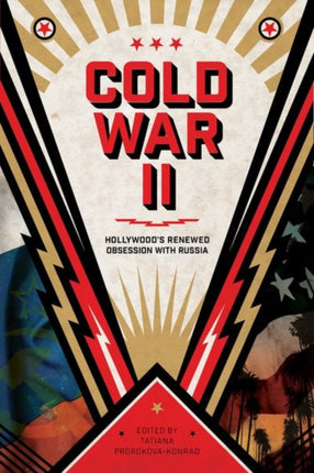 Cold War II  Hollywoods Renewed Obsession with