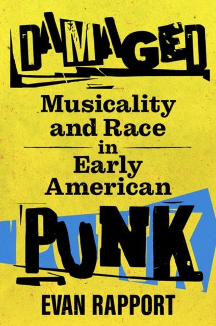 Damaged  Musicality and Race in Early American Punk