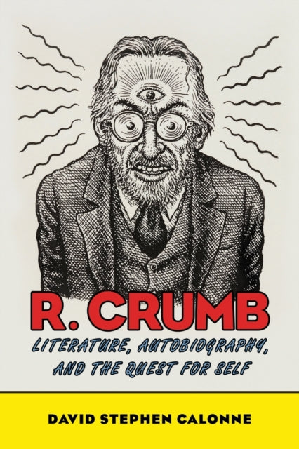 R. Crumb  Literature Autobiography and the Quest for Self