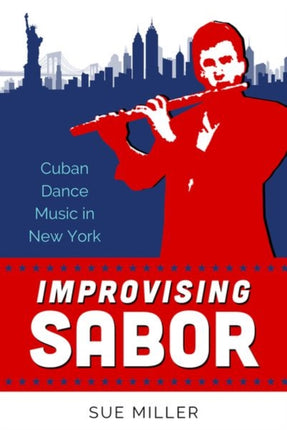 Improvising Sabor  Cuban Dance Music in New York