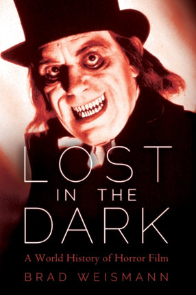Lost in the Dark  A World History of Horror Film