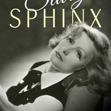 The Savvy Sphinx  How Garbo Conquered Hollywood