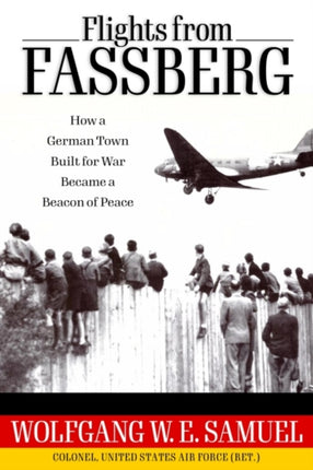 Flights from Fassberg  How a German Town Built for War Became a Beacon of Peace