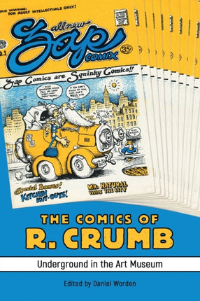 The Comics of R. Crumb  Underground in the Art Museum