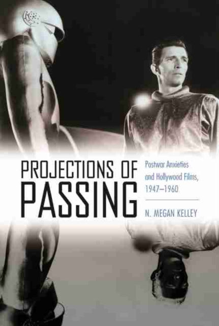Projections of Passing  Postwar Anxieties and