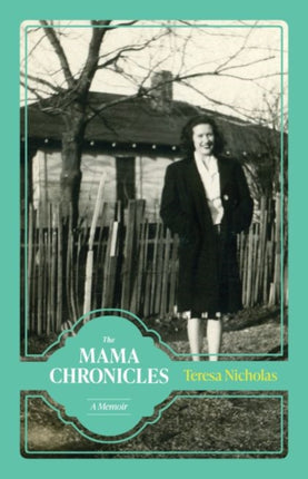 The Mama Chronicles  A Memoir