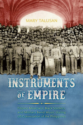 Instruments of Empire  Filipino Musicians Black