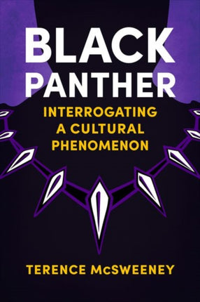 Black Panther  Interrogating a Cultural