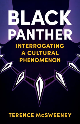 Black Panther  Interrogating a Cultural