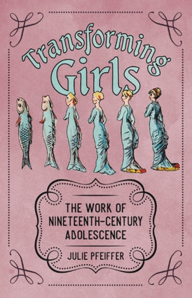 Transforming Girls  The Work of NineteenthCentury