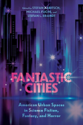 Fantastic Cities  American Urban Spaces in