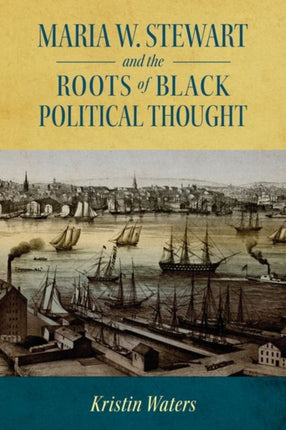 Maria W. Stewart and the Roots of Black Political