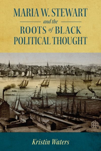 Maria W. Stewart and the Roots of Black Political