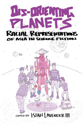 DisOrienting Planets  Racial Representations of Asia in Science Fiction