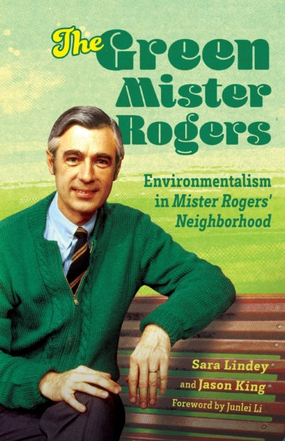 The Green Mister Rogers  Environmentalism in