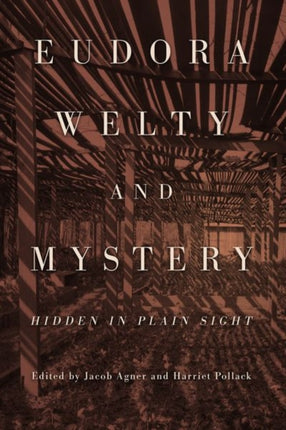 Eudora Welty and Mystery  Hidden in Plain Sight