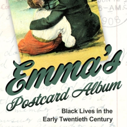 Emma's Postcard Album: Black Lives in the Early Twentieth Century