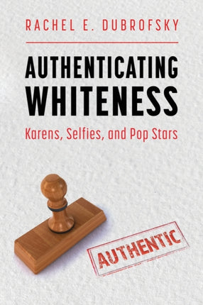 Authenticating Whiteness  Karens Selfies and Pop